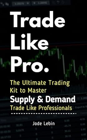 Trade Like a Pro by Jode Lebin: A Masterclass in Professional Trading