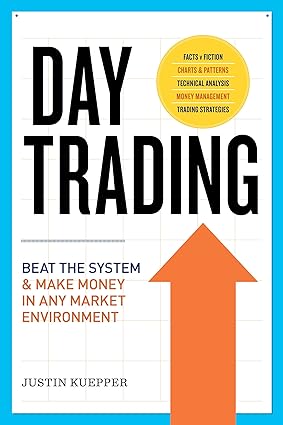 🧠 Day Trading by Justin Kuepper: The Ultimate Beginner’s Guide to Fast-Paced Profits