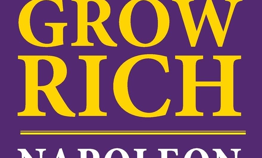 Think and Grow Rich by Napoleon Hill – The Timeless Formula for Wealth and Success