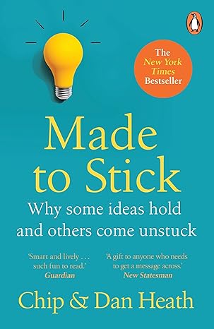 Why “Made to Stick” by Chip & Dan Heath Is the Secret Formula for Ideas That Truly Last