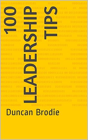 100 Leadership Tips by Duncan Brodie – Practical Leadership Guide