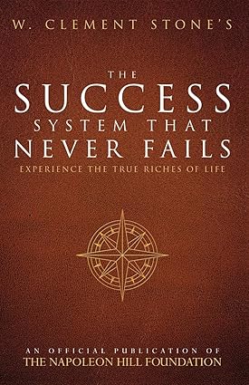 The Success System That Never Fails by W. Clement Stone | Book Review & Summary