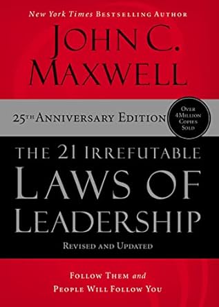 The 21 Irrefutable Laws of Leadership by John C. Maxwell – Complete Book Review