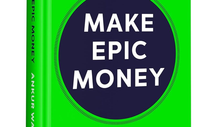 Make Epic Money by Ankur Warikoo Review | Build Wealth Smartly in India