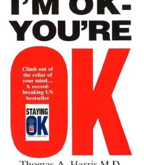 I’m OK, You’re OK by Thomas A. Harris Summary, Lessons & Review